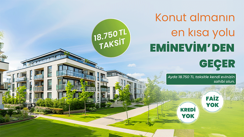 Bütçenize Uygun Taksitlerle Ev Sahibi Olun