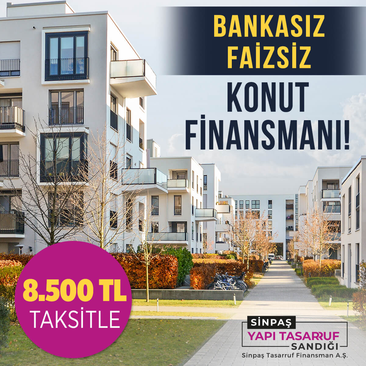 8.500 TL Taksitle Kendi Evine Taşın! Faizsiz Konut Finansmanı!