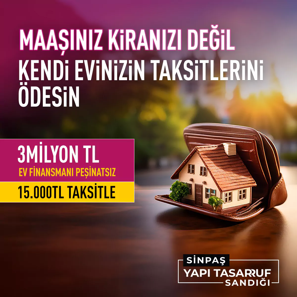 Maaşınız Kiranızı değil, kendi evinizin taksitlerini ödesin!