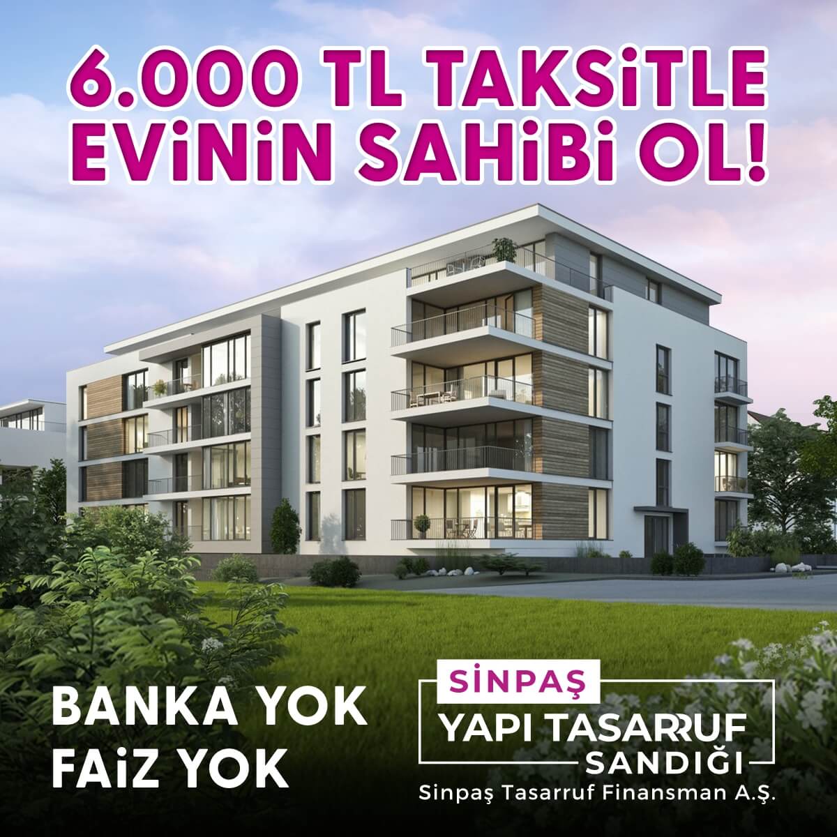 6.000 TL Taksitle Evinin Sahibi Ol!